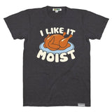 Men's I Like It Moist Turkey Tee