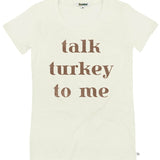 Women's Talk Turkey to Me Tee